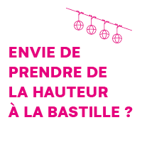 Envie de prendre de la hauteur à la Bastille ?